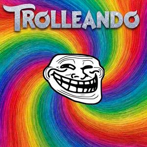 TROLLEANDO