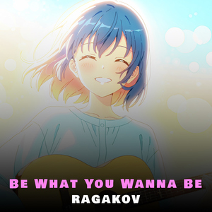 Be What You Wanna Be (Acoustic Cover)