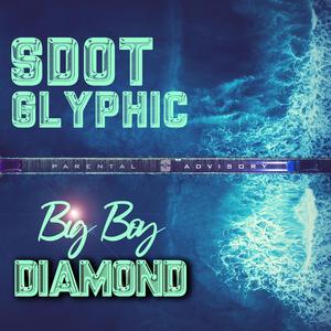 Big Boy Diamond (feat. Glyphic)