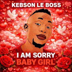 KEBSON LE BOSS I AM SORRY BABY GIRL RECORD BY ME MIX MASTER BOSSXATXOL SN