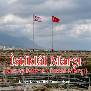 İstiklâl Marşı (Kuzey Kıbrıs Ulusal Marşı)