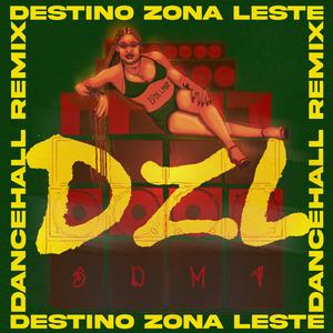 Destino Zona Leste (Dancehall Remix)