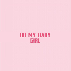 OH MY BABY GIRL prod by:SOULFRESH BEATS