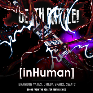 Death Battle: [inHuman] (From the Rooster Teeth Series)