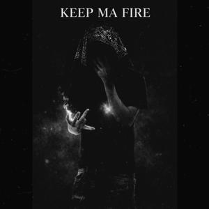 Keep Ma Fire