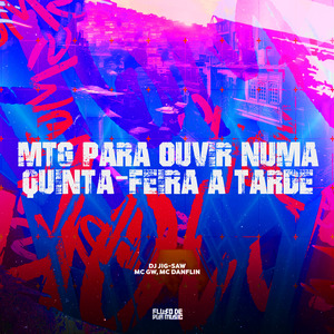 Mtg para Ouvir Numa Quinta-Feira a Tarde