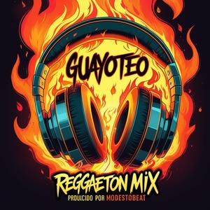 Guayoteo (Reggaeton Mix)