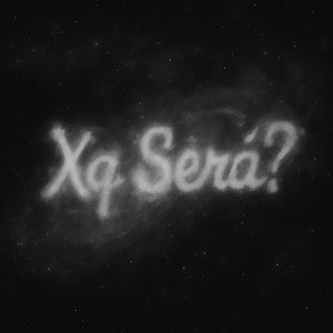 Xq Será?