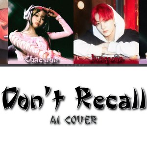 Don't Recall - Heeseung, Chaewon, Jungwon & Yunjin (AI COVER)