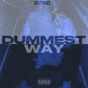 Dummest Way