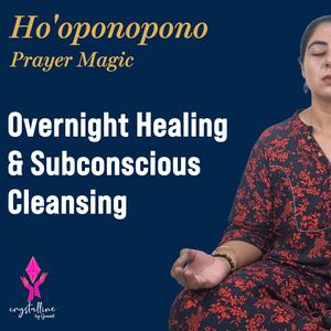 108x Ho’oponopono Prayer for Overnight Healing & Subconscious Cleansing | Sleep & Transform