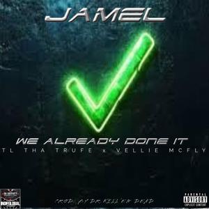 WE ALREAY DONE IT (feat. TL THA TRUFE, VELLIE MCFLY & PROD. BY DR.KILL'EM DEAD)