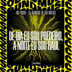 DE DIA EU SOU PREDEIRO, A NOITE EU SOU RAUL