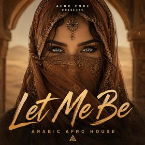 Let Me Be (arabic afro)