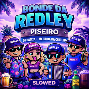 Bonde da Redley (Piseiro Slowed)
