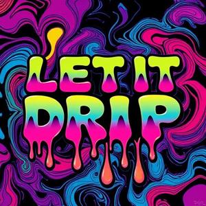 Let It Drip