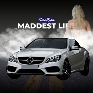 Maddest Life