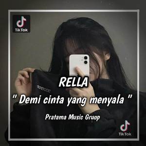 DJ RELLA ||DEMI CINTA YANG MENYALA || YANG LAGI VIRALL...
