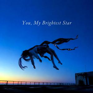 You, My Brightest Star