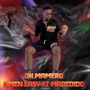 Oh Mamero (feat. Madedido)
