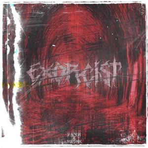 Exorcist (feat. Р.N.Ч.И)