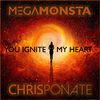 Megamonsta - You Ignite My Heart