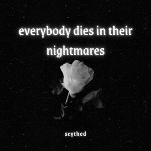 everybody dies in their nightmares (slowed + reverb)
