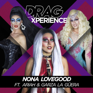 Drag Xperience (feat. Ariah & Garza La Güera)