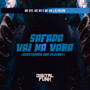 Safada Vai na Vara (Acostumada Com Playboy)