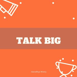 Talk Big