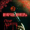 MIGUEL RIVERA - Dear Juliette
