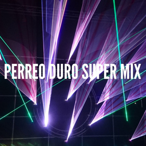 Perreo Duro Super Mix