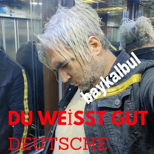 Du weißt gut (Türkischer Akzent)