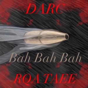Bah Bah Bah (feat. RQA Taee)