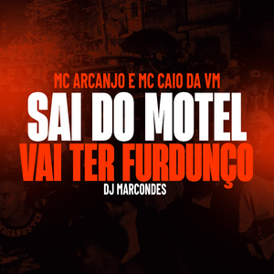 Sai do Motel - Vai Ter Furdunço