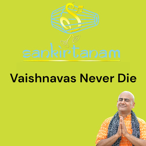 Vaishnavas Never Die