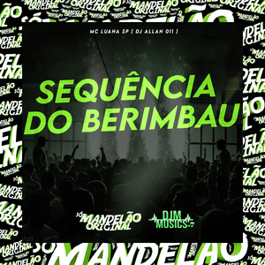 Sequência do Berimbau - Solta a Putaria Porra