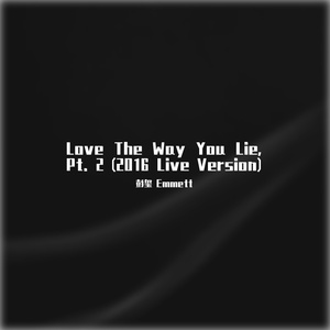 Love The Way You Lie, Pt. 2 (2016 Live Version)