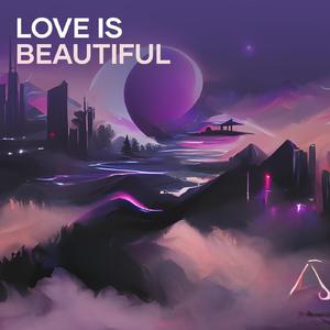 Love Is Beautiful