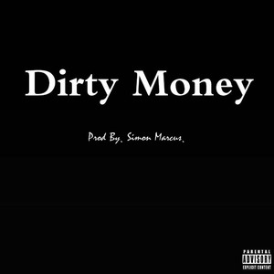 Dirty Money.（Prod By. Simon Marcus）