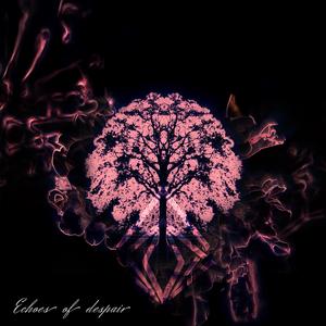 Echoes of Despair