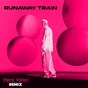 Runaway Train (Henz Voller Remix)