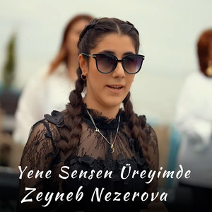 Yene Sensen Üreyimde