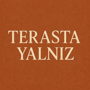 Terasta yalnız
