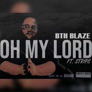 OH MY LORD (feat. Stripsbeats)