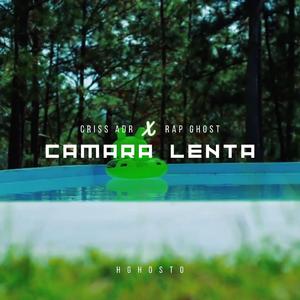 Camara lenta (feat. Criss ADR & Rap Ghost)