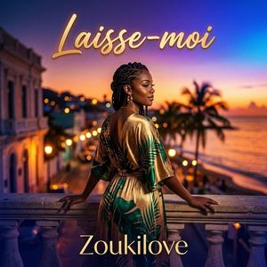 Laisse-moi (Version zouk )
