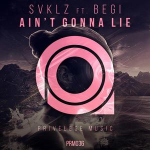 Ain't Gonna Lie (Original Mix)
