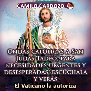 Ondas Católicas a San Judas Tadeo, Para Necesidades Urgentes Y Desesperadas, Escúchala Y Verás El Vaticano La Autoriza
