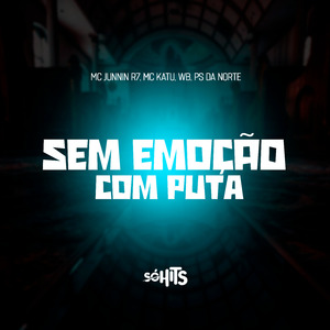 Sem Emoção Com Puta